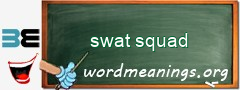 WordMeaning blackboard for swat squad